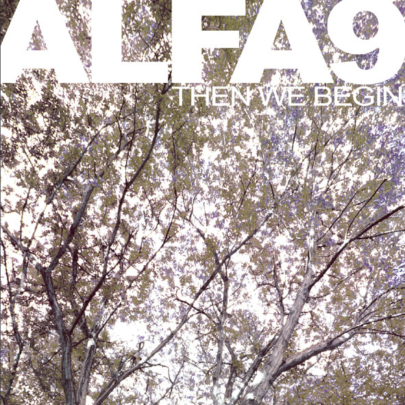 ALFA 9 — THEN WE BEGIN
