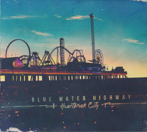 BLUE WATER HIGHWAY — HEARTBREAK CITY