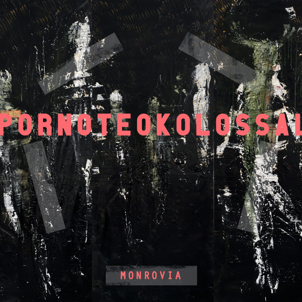 PORNO TEO KOLOSSAL — Monrovia