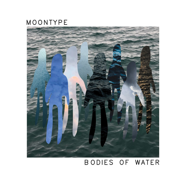 MOONTYPE — Bodies Of Water