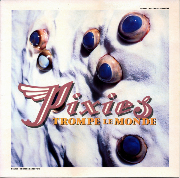 PIXIES — TROMPE LE MONDE