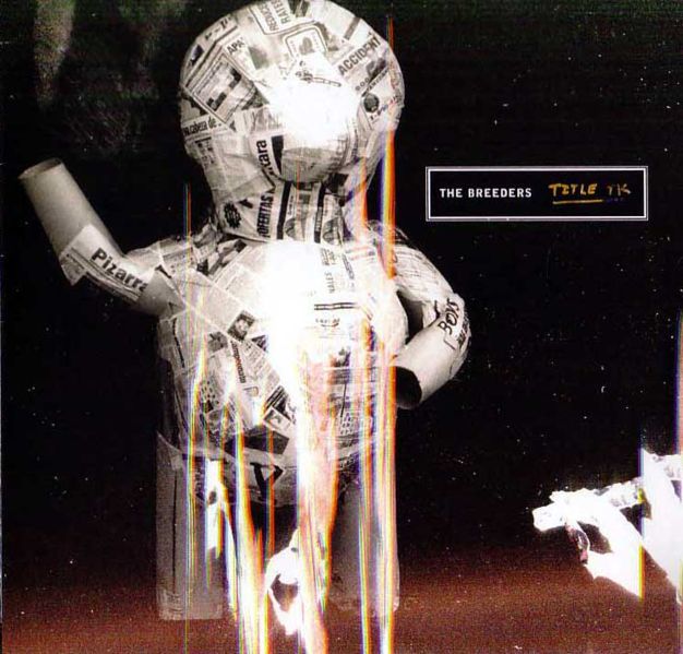 THE BREEDERS — TITLE TK