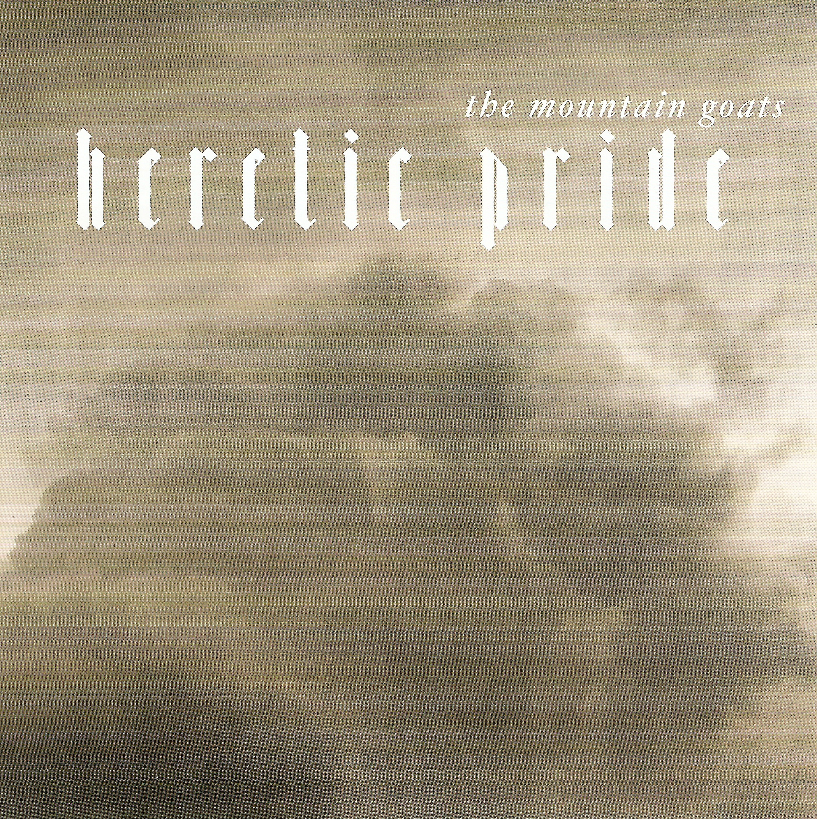 MOUNTAIN GOATS — HERETIC PRIDE