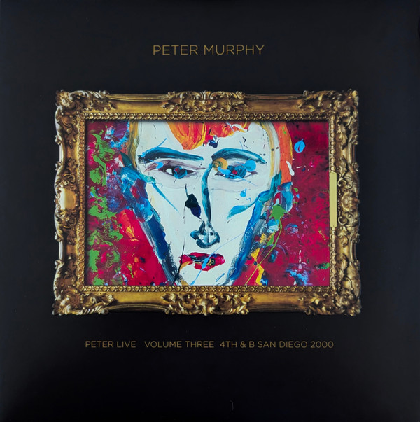 Peter Murphy — Peter Live Volume Three - 4th & B San Diego 2000