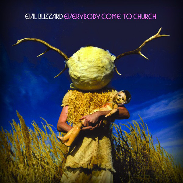 EVIL BLIZZARD — EVERYBODY COME TO CHURCH