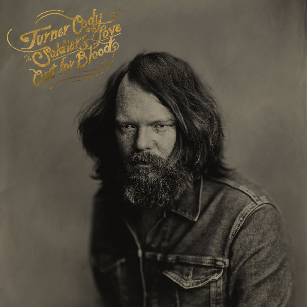 Turner Cody & the Soldiers of Love — Out For Blood
