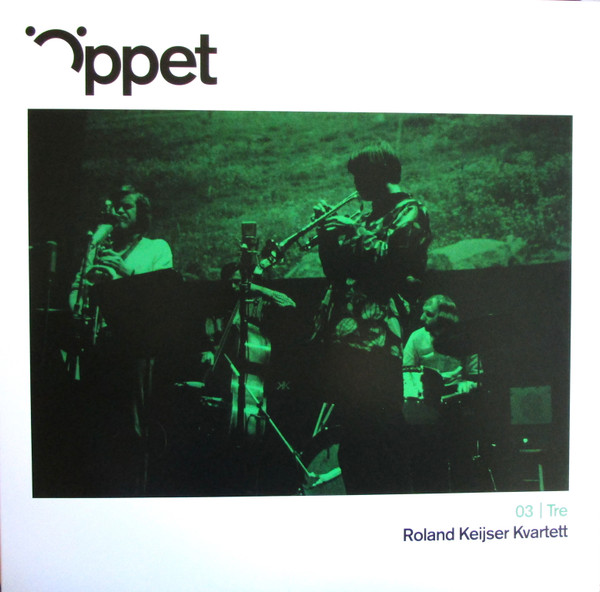 ROLAND KEIJSER KVARTETT — OPPET TRE - KEIJSER KVARTETT