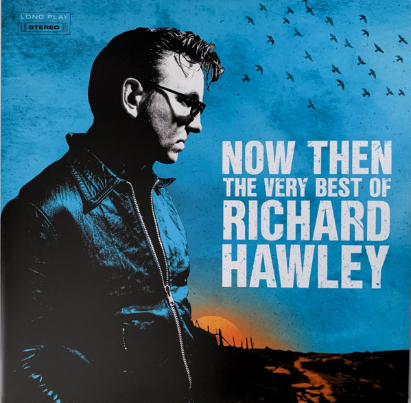 Richard Hawley — Now Then: The Very Best of Richard Hawley