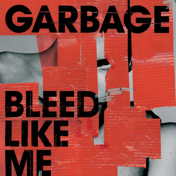 Garbage — Bleed Like Me