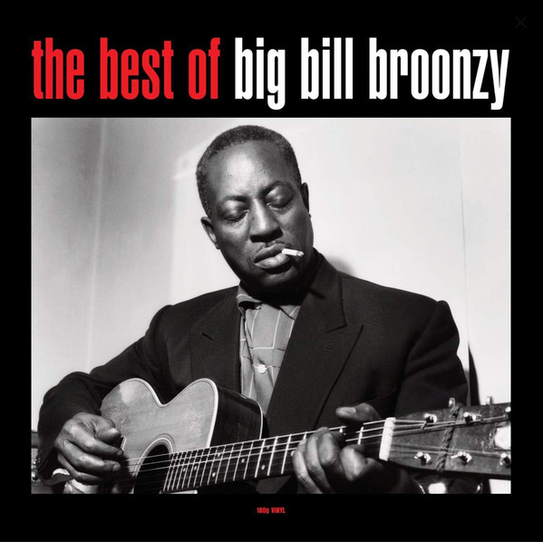 BIG BILL BROONZY — The Best Of