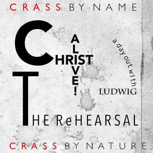 CRASS — CHRIST ALIVE!   THE REHEARSAL