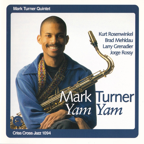 MARK TURNER QUINTET — Yam Yam