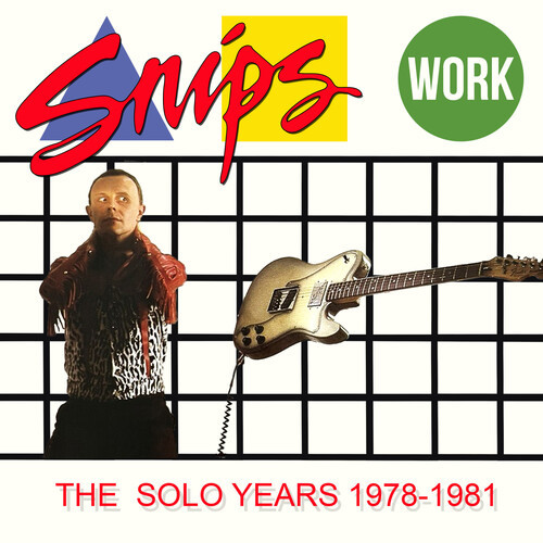 SNIPS — WORK - THE SOLO YEARS 1978-198