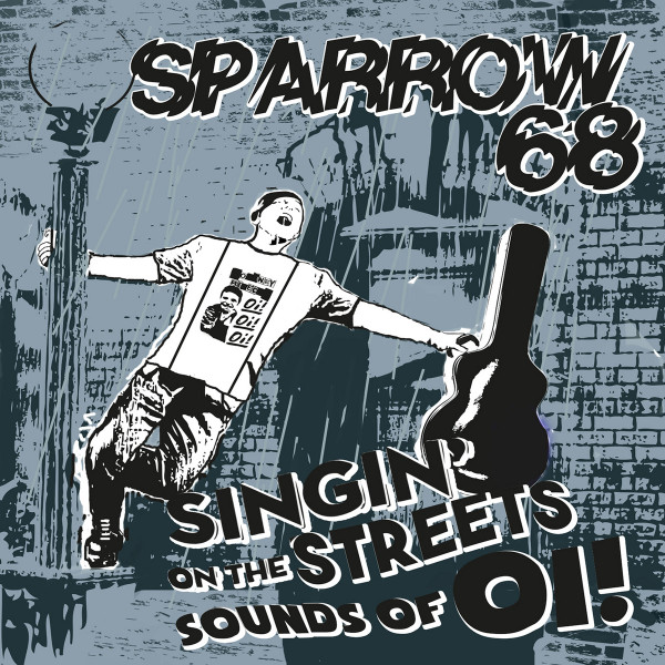 SPARROW 68 — Singin On The Streets Sounds Of Oi!
