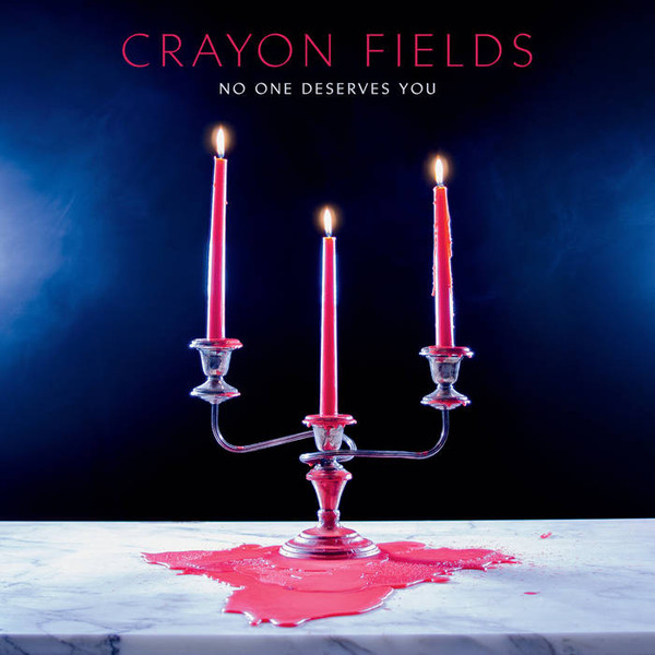 CRAYON FIELDS — NO ONE DESERVES YOU