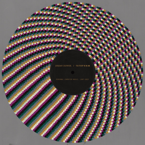 JEREMY DOWER & TETRPHNM — PERSONAL COMPUTER MUSIC, 1997-2022