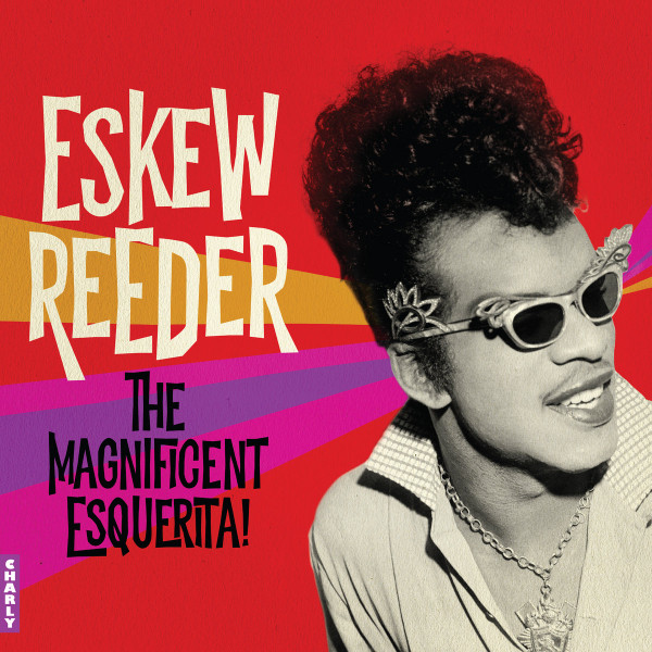 ESKEW REEDER — The Magnificent Esquerita! (Remastered Edition)