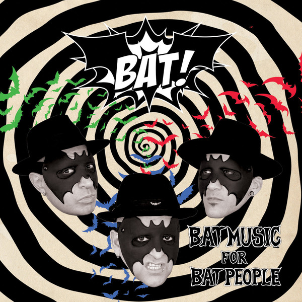 BAT! — BAT MUSIC FOR BAT PEOPLE