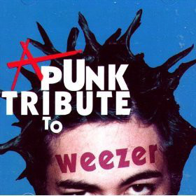 VARIOUS ARTISTS — A PUNK TRIBUTE TO WEEZER