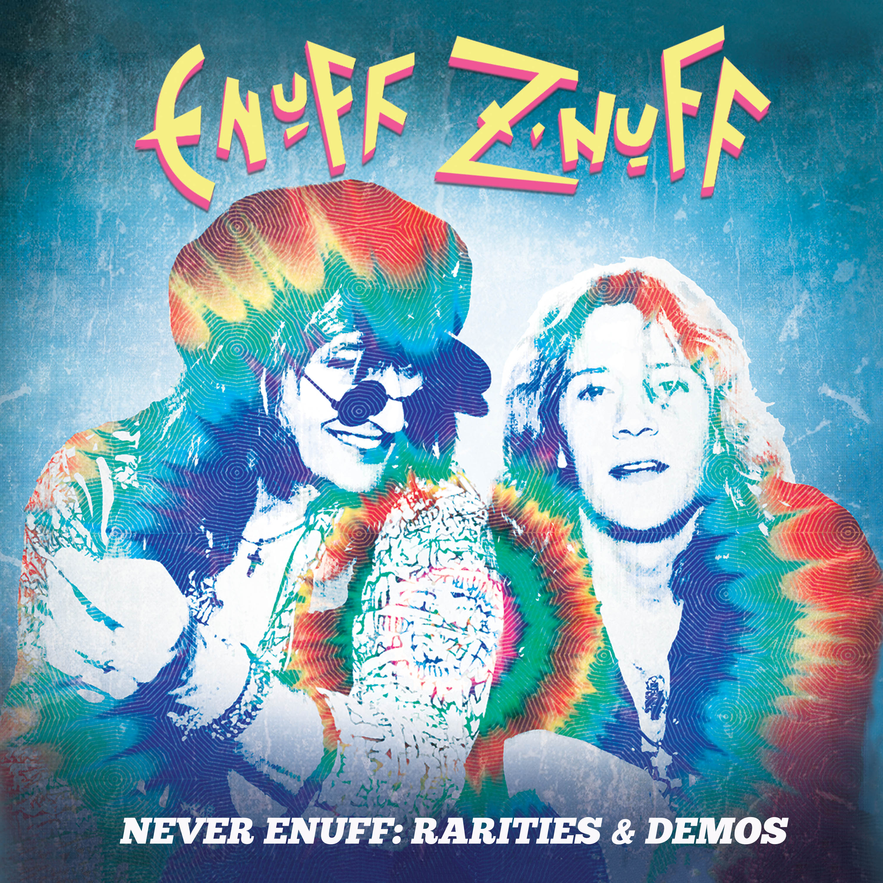 ENUFF ZNUFF — Never Enuff - Rarities & Demoes
