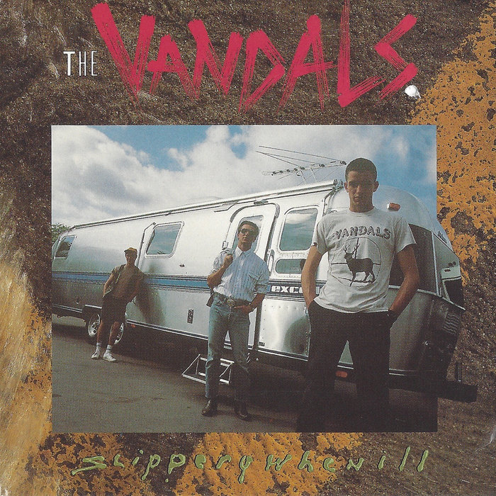 VANDALS — Slippery When Ill