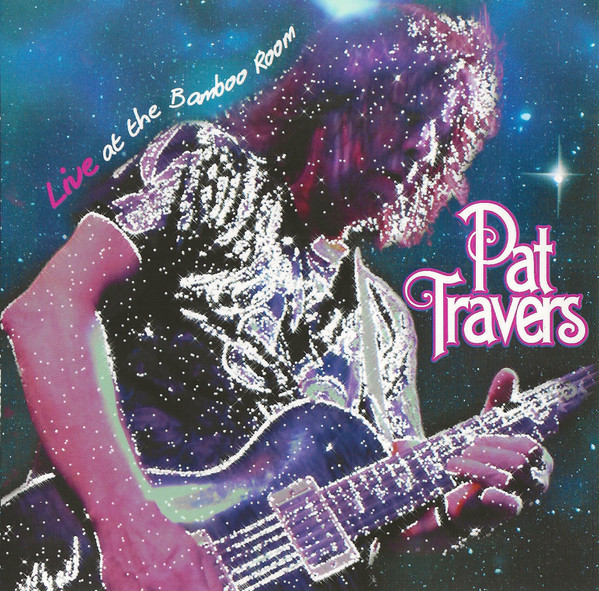 PAT TRAVERS — LIVE AT THE BAMBOO ROOM