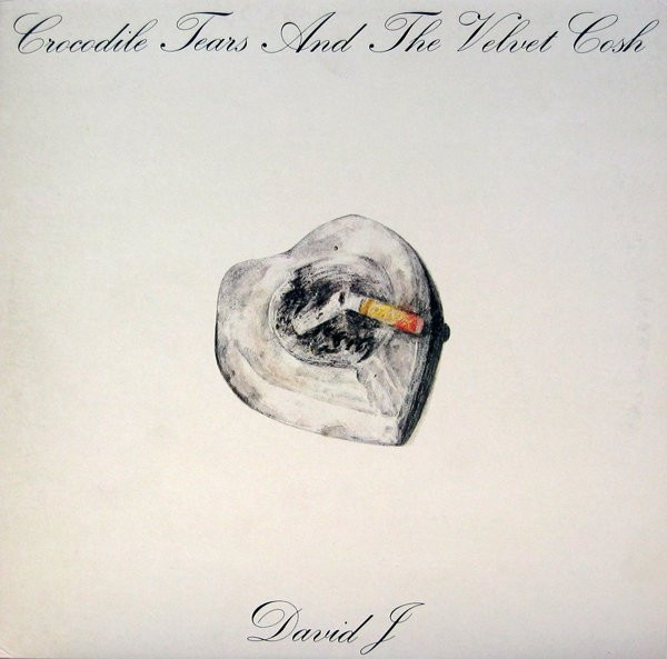 DAVID J — CROCODILE TEARS AND THE VELVET