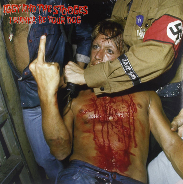 IGGY & THE STOOGES — I WANNA BE YOUR DOG