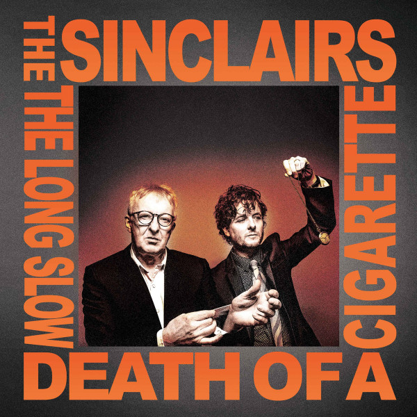 SINCLAIRS — The Long Slow Death Of A Cigarette