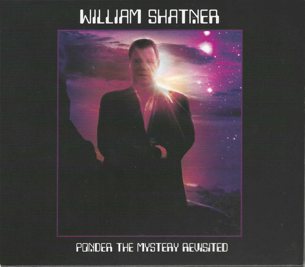 WILLIAM SHATNER — PONDER THE MYSTERY REVISITED