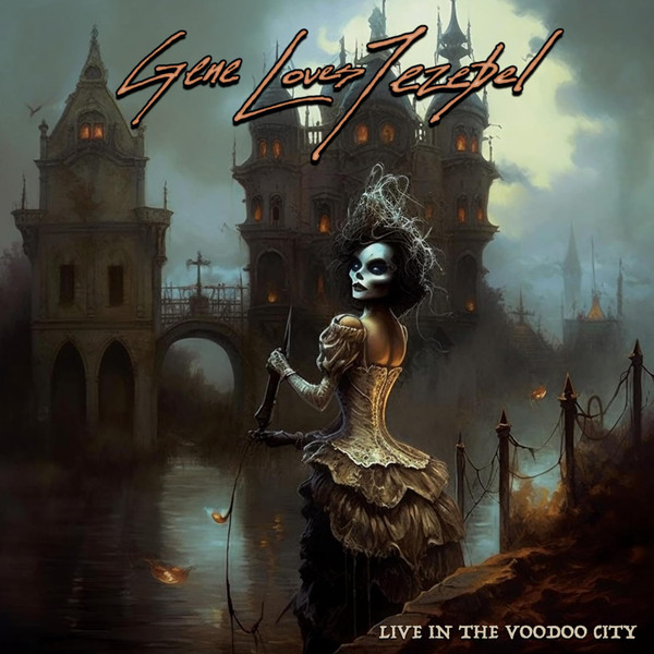 GENE LOVES JEZEBEL — Live In The Voodoo City