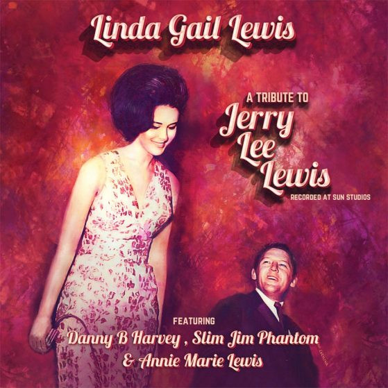 LINDA GAIL LEWIS — A TRIBUTE TO JERRY LEE LEWIS