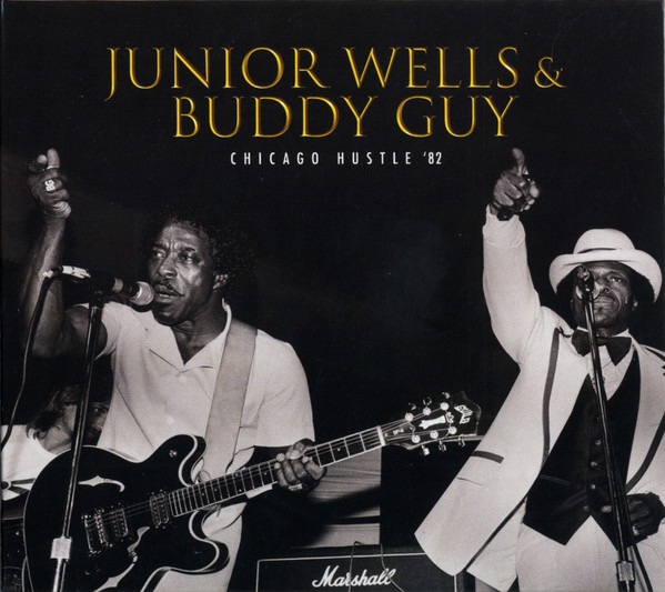 JUNIOR WELLS & BUDDY GUY — CHICAGO HUSTLE 82