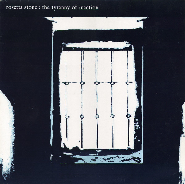 ROSETTA STONE — The Tyranny Of Inaction