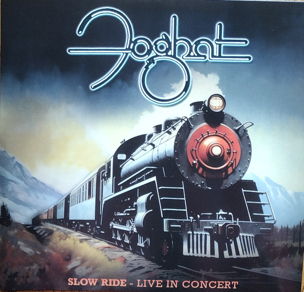FOGHAT — SLOW RIDE - LIVE IN CONCERT