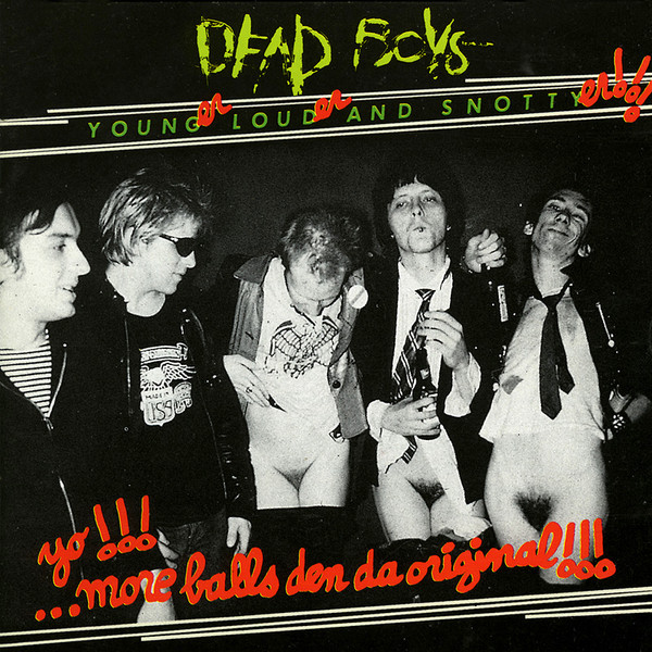 DEAD BOYS — YOUNGER LOUDER AND SNOTTYER