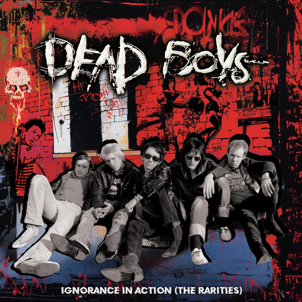 DEAD BOYS — Ignorance In Action (The Rarities)