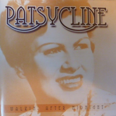 PATSY CLINE — WALKIN AFTER MIDNIGHT