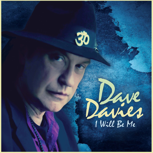 DAVE DAVIES — I WILL BE ME