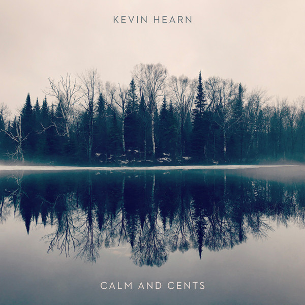 KEVIN HEARN — CALM AND CENTS