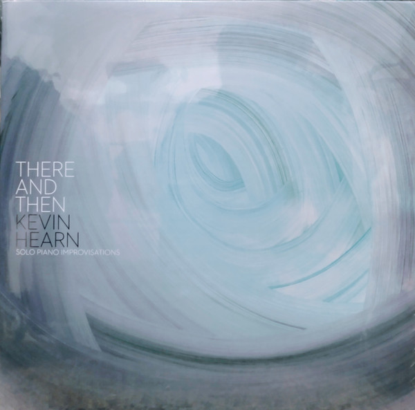 KEVIN HEARN — THERE AND THEN