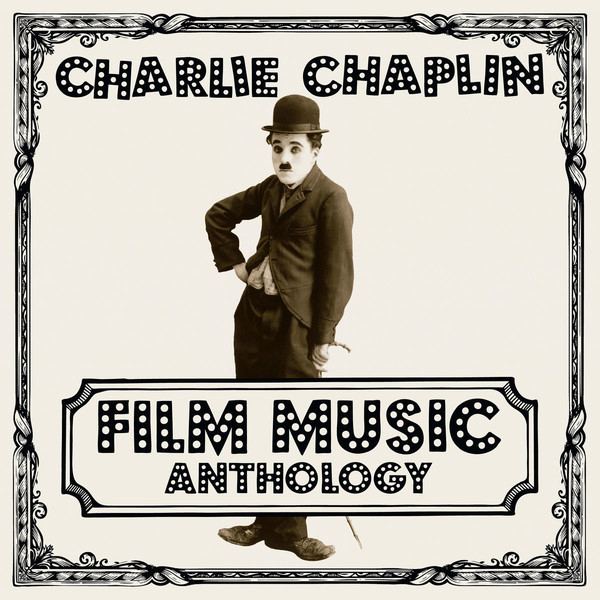 CHARLIE CHAPLIN — CHARLIE CHAPLIN FILM MUSIC ANTHOLOGY
