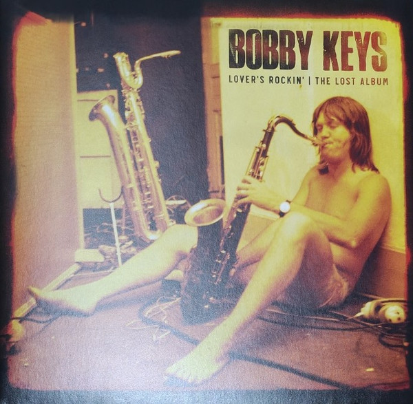 BOBBY KEYS — LOVER'S ROCKIN - THE LOST ALBUM