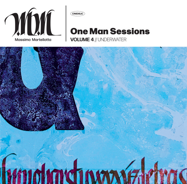 MASSIMO MARTELLOTTA — One Man Session Vol. 4: Underwater
