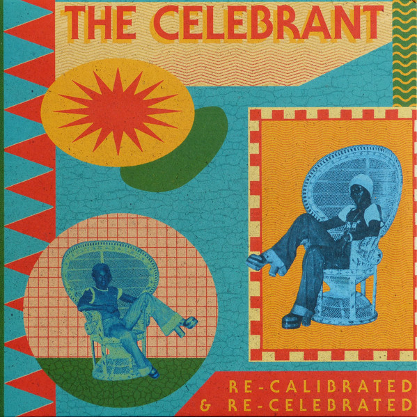 THE CELEBRANT — RE-CALIBRATED & RE-CELEBRATED