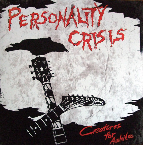 PERSONALITY CRISIS — CREATURES FOR AWHILE