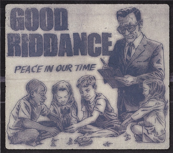 GOOD RIDDANCE — PEACE IN OUR TIME