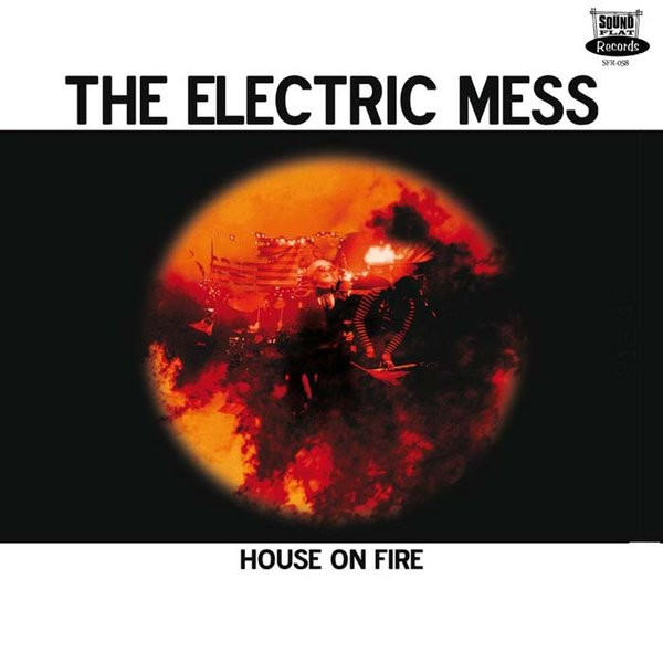 ELECTRIC MESS — HOUSE ON FIRE