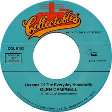 GLEN CAMPBELL — Dreams Of The Everyday Housewife / True Grit