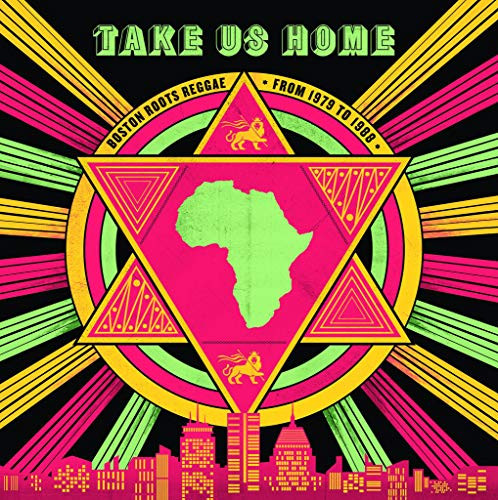 VARIOUS ARTISTS — TAKE US HOME: BOSTON ROOTS REGGAE FROM